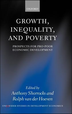 Growth, Inequality, and Poverty: Prospects for Pro-Poor Economic Development