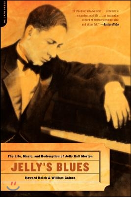 Jelly&#39;s Blues: The Life, Music, and Redemption of Jelly Roll Morton