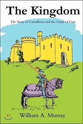 The Kingdom: The Story of Cariadlawn and the Curse of Cian