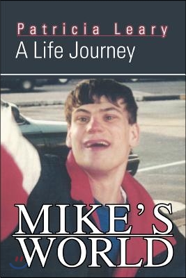 Mike&#39;s World: A Life Journey