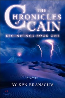 The Chronicles of Cain: Beginnings: Book One