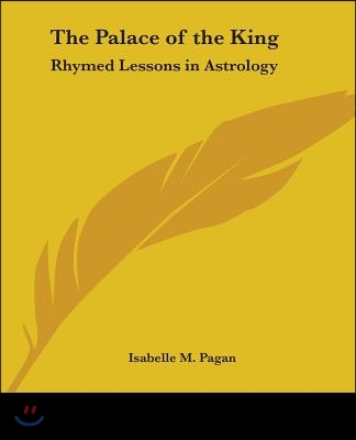 The Palace of the King: Rhymed Lessons in Astrology