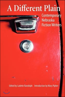 A Different Plain: Contemporary Nebraska Fiction Writers