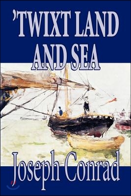 &#39;Twixt Land and Sea by Joseph Conrad, Fiction, Classics, Short Stories