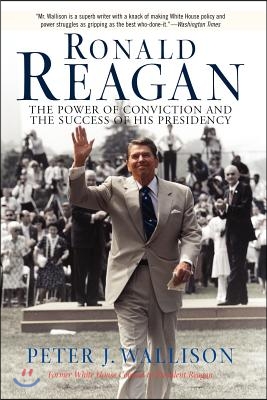 Ronald Reagan: The Power of Conviction and the Success of His Presidency