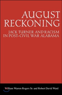 August Reckoning: Jack Turner and Racism in Post-Civil War Alabama