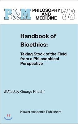 Handbook of Bioethics:: Taking Stock of the Field from a Philosophical Perspective