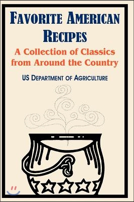 Favorite American Recipes: A Collection of Classics from Around the Country