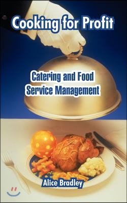 Cooking for Profit: Catering and Food Service Management