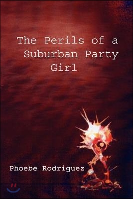 The Perils of a Suburban Party Girl