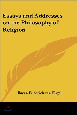 Essays and Addresses on the Philosophy of Religion