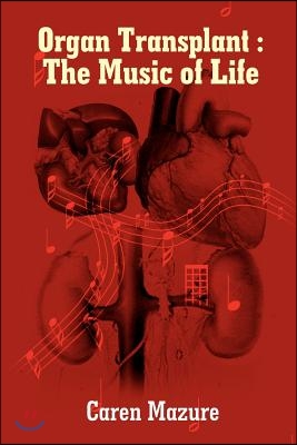 Organ Transplant: The Music of Life