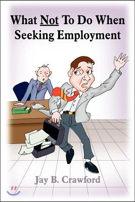 What Not to Do When Seeking Employment