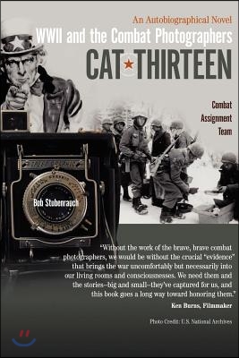 Cat Thirteen: An Autobiographical Novel of a Combat Photographer in World War II