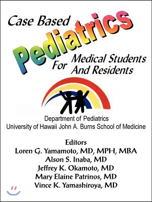 Case Based Pediatrics For Medical Students and Residents