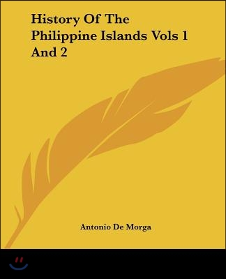 History Of The Philippine Islands Vols 1 And 2