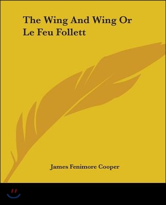 The Wing And Wing Or Le Feu Follett