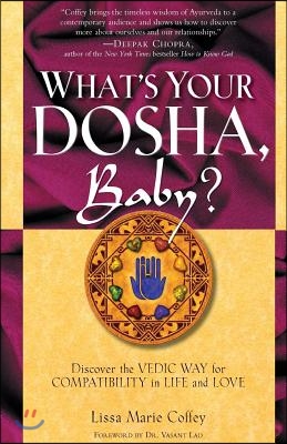 What&#39;s Your Dosha, Baby?: Discover the Vedic Way for Compatibility in Life and Love