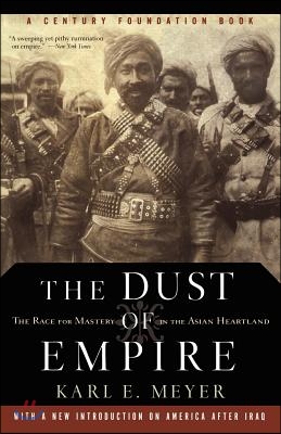 The Dust of Empire: The Race for Mastery in the Asian Heartland