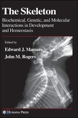 The Skeleton: Biochemical, Genetic, and Molecular Interactions in Development and Homeostasis