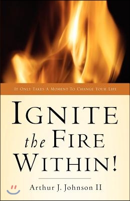 Ignite the Fire Within!