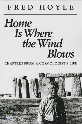 Home Is Where the Wind Blows: Chapters from a Cosmologist's Life