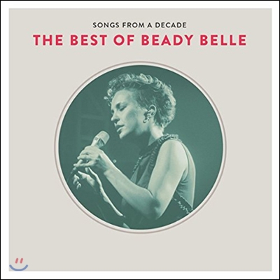 Beady Belle - Songs from a Decade: The Best of Beady Belle