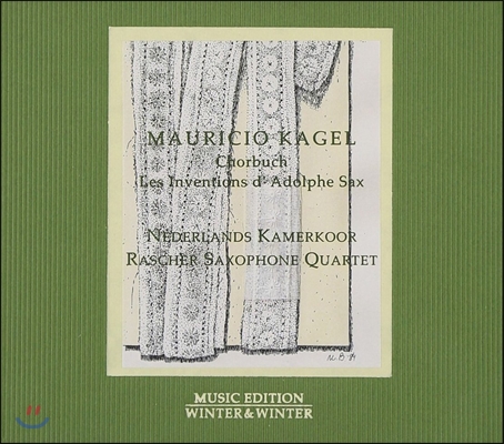 Nederlands Kamerkoor 카겔: 합창 작품집, 아돌프 삭스의 발명들 (Kagel: Chorbuch, Les Inventions d'Adolphe Sax)