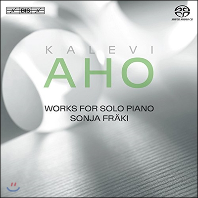 Sonja Fraki 칼레비 아호: 피아노 독주집 (Kalevi Aho: Works for Solo Piano)