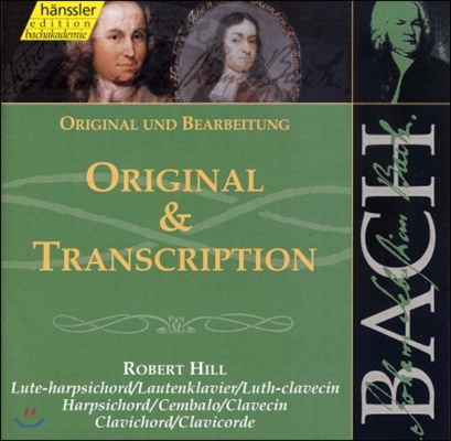 Robert Hill 오리지널, 트랜스크립션 - 바흐: 파르티타, 푸가, 소나타 (Original and Transcription - Bach: Partita, Fugue, Sonatas)