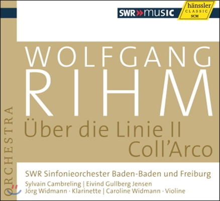 Sylvain Cambreling 볼프강 림 에디션 6집 - 독주 악기와 오케스트라를 위한 작품 (Wolfgang Rihm: Uber die Linie II, Coll’Arco)