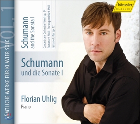 Florian Uhlig 슈만: 피아노 작품 전곡 1집 - 소나타 (Schumann: Complete Piano Works Volume 1) 플로리안 우흘리그 