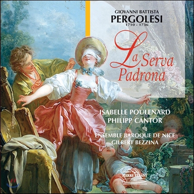 Ensemble Baroque de Nice 페르골레지: 마님이 된 하녀 (Pergolesi: La Serva Padrona)