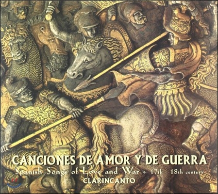 Clarincanto 17~18세기 스페인 바로크 시대 사랑과 전쟁의 노래 (Spanish Songs of Love and War)