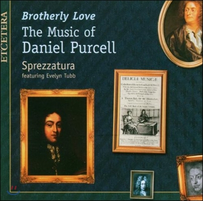 Sprezzatura  형제애 - 다니엘 퍼셀: 작품집 (Brotherly Love - The Music of Daniel Purcell)