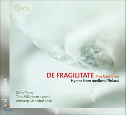 Zefiro Torna &#39;피아에 칸시오네스&#39; 중세 핀란드 성가 - 그 연약한 것 (De Fragilitate - Hymns from Medieval Finland &#39;Piae Cantiones&#39;)