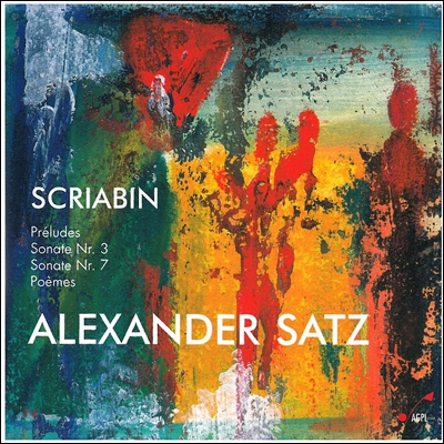 Alexander Satz 스크리아빈: 전주곡, 소나타 3번, 7번, 시곡 (Scriabin: Preludes, Sonatas No.3, No.7, Poemes)