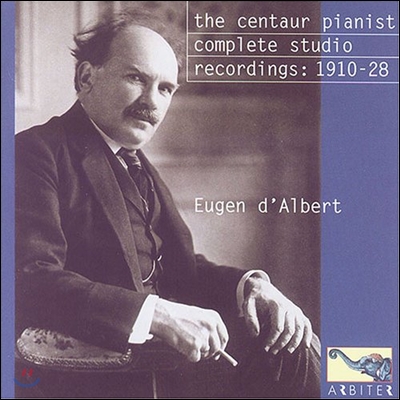 Eugen D'Albert 유진 달베르 스튜디오 레코딩 전집 - 1910~28 (The Centaur Pianist Complete Studio Recordings)