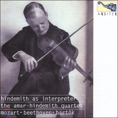 Amar-Hindemith Quartet 연주가 힌데미트 - 모차르트 / 바르톡 / 베토벤: 현악 사중주 (Hindemith As Interpreter - Mozart / Beethoven / Bartok)