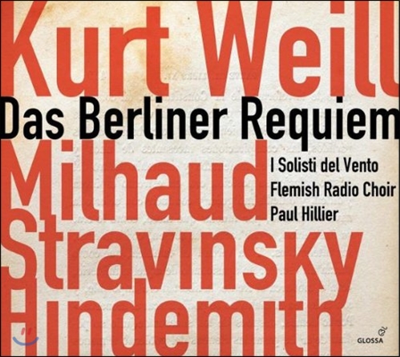 Paul Hillier 베를린 레퀴엠 - 바일 / 미요 / 스트라빈스키 / 힌데미트 (Das Berliner Requiem - Weill / Milhaud / Stravinsky / Hindemith)