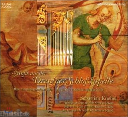 Sebastian Knebel 드레스덴 궁정 교회를 위한 음악 - 프로베르거 / 베크만 (Music From The Dresden Court Chapel - Froberger / Weckmann)