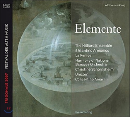 Hilliard Ensemble 엘레멘트 [원소] - 2007년 고음악 축제 트리고날레 실황 음반 (Elemente - Trigonale Festival der Alten Musik)