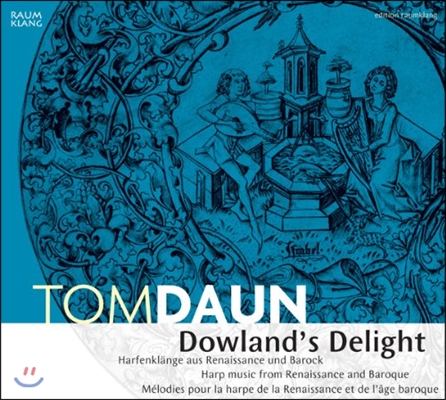 Tom Daun 다울랜드의 즐거움 - 르네상스와 바로크의 하프 음악 (Dowland's Delight - Harp Music from Renaissance and Baroque)