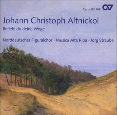 Jorg Straube 알트니콜: 모든 것을 맡기라 - 모테트, 미사, 상투스 (J.C. Altnickol: Befiehl Du Deine Wege - Motets, Messe, Sanctus)