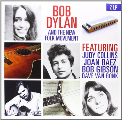 Bob Dylan, Judy Collins, Joan Baez - Bob Dylan And The New Folk Movement