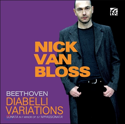 Nick van Bloss 베토벤: 디아벨리 변주곡, 피아노 소나타 23번 &#39;열정&#39; (Beethoven: Diabelli Variations, Sonata Op.57 &#39;Appassionata&#39;)