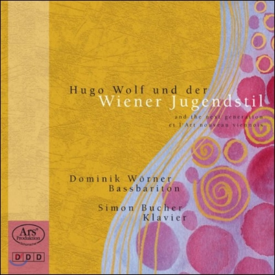 Dominik Worner 볼프와 빈 유겐트스틸 세대의 가곡집 (Wolf &amp; der Wiener Jugendstil)