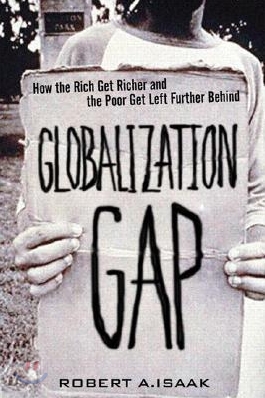 [영어원서 경제학] The Globalization Gap : How the Rich Get Richer and the Poor Get Left Further Behind [양장]