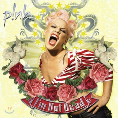 Pink - I&#39;m Not Dead