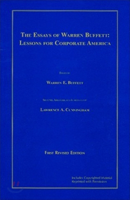 The Essays of Warren Buffett : Lessons for Corporate America